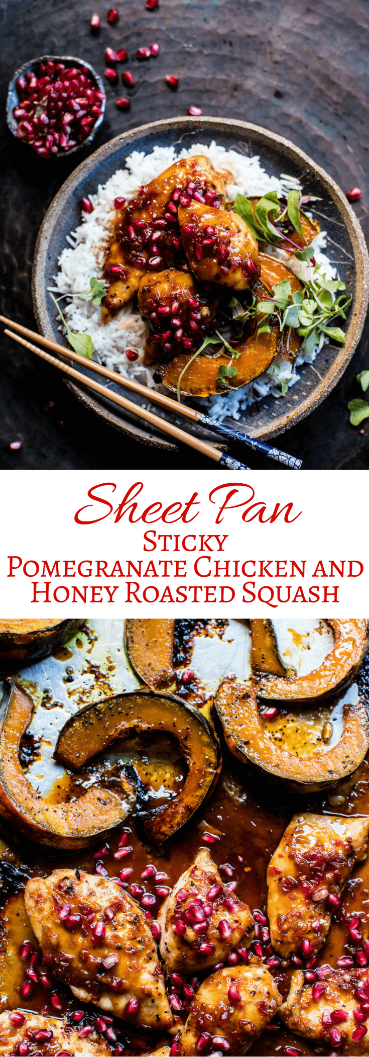 Sheet Pan Sticky Pomegranate Chicken and Honey Roasted Acorn Squash | halfbakedharvest.com @hbharvest