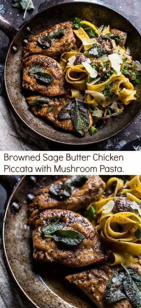 Browned Sage Butter Chicken Piccata with Mushroom Pasta | halfbakedharvest.com @hbharvest