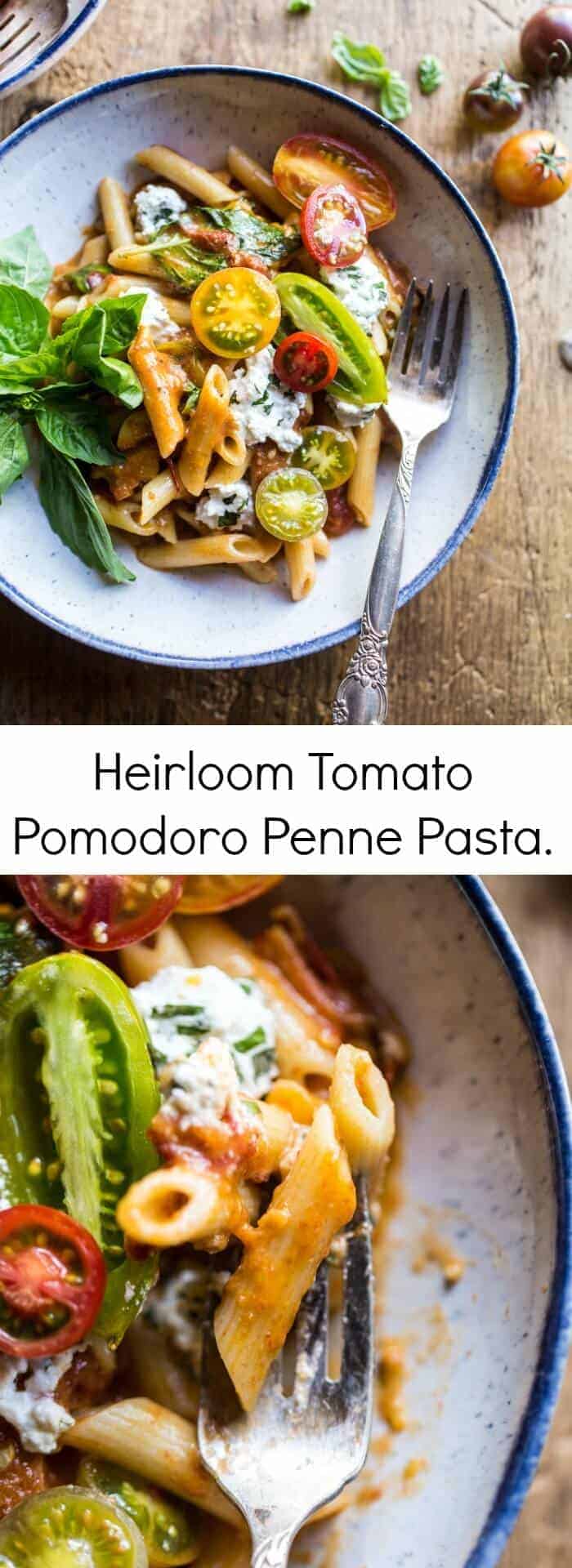 Heirloom Tomato Pomodoro Penne Pasta | halfbakedharvest.com @hbharvest