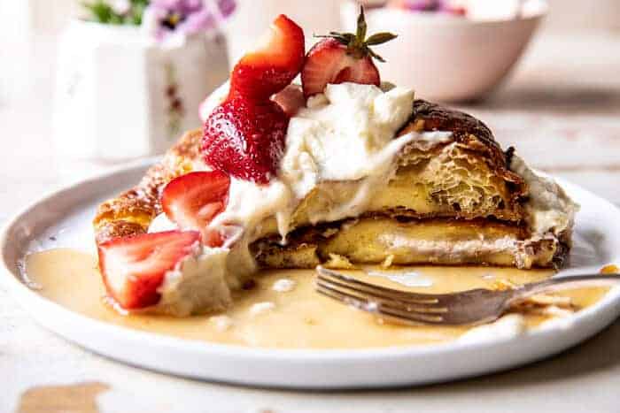 Baked Strawberry and Cream Stuffed Croissant French Toast | halfbakedharvest.com